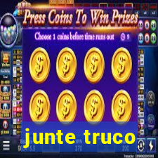 junte truco